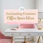 10 Enchanting Feminine Office Space Ideas